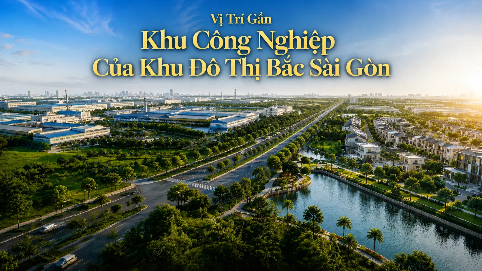 Vị trí gần khu công nghiệp của khu đô thị Bắc Sài Gòn