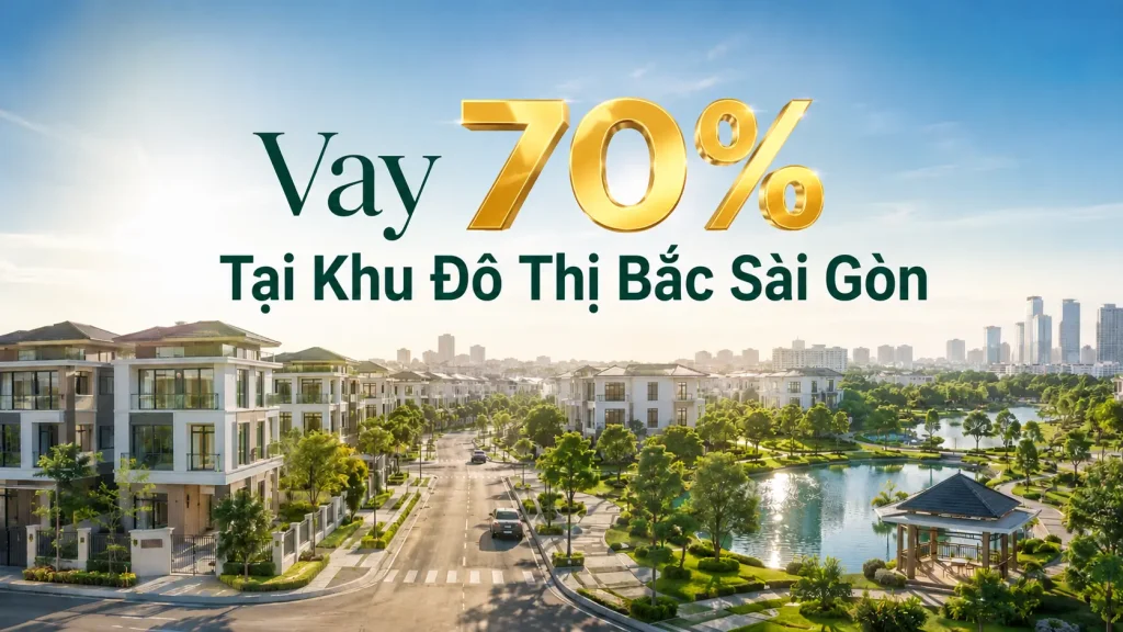 Vay 70% Tại Khu Đô Thị Bắc Sài Gòn